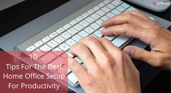 10 Tips For The Best Home Office Setup For Productivity